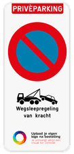 Parkeerverbod Privéparking - E1 - Wegsleepregeling - Eigen logo