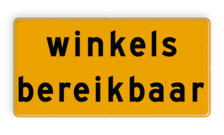 Tekstbord - winkels bereikbaar - Werk in uitvoering