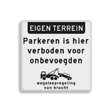 Parkeerverbod bord voor onbevoegden verboden + wegsleepregeling