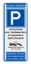 Parkeerbord eigen terrein E04 + eigen tekst + wegsleepregeling + verboden toegang - reflecterend