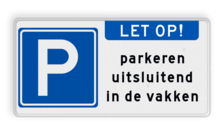 Parkeerbord EIGEN TERREIN - LET OP - parkeren in de vakken