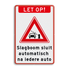 Verkeersbord let op slagboom sluit automatisch - reflecterend