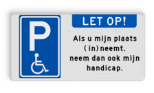 Parkeerplaatsbord E06 Minder validen - Als je mijn plaats inneemt, neem dan ook mijn handicap