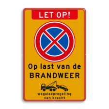 Verkeersbord met stopverbod Op last van de BRANDWEER + wegsleepregeling - BT31