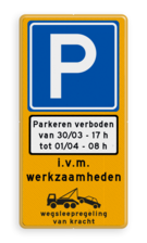 Verkeersbord tijdelijk parkeerverbod + datum en tijden - reflecterend