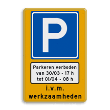 Parkeermaatregelbord (officieel) + datum en tijden