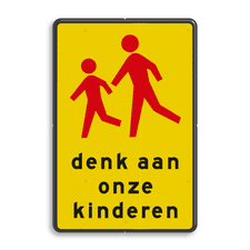 Verkeersbord RVV L303 denk aan onze kinderen