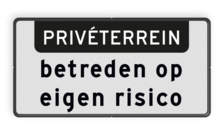 Verkeersbord RVV OBD04 - Onderbord - PRIVÉTERREIN + Betreden op eigen risico