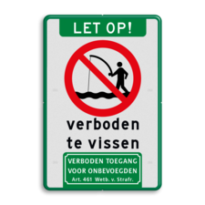 Informatiebord verboden te vissen + let op en/of verboden toegang - reflecterend