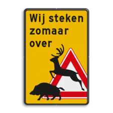 Waarschuwingsbord Overstekend Wild - Wij steken zomaar over