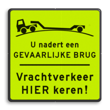 Verkeersbord - Gevaarlijke brug, vrachtverkeer hier keren