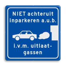 Parkeerbord NIET achteruit inparkeren i.v.m. uitlaatgassen