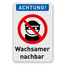 Wachsamer Nachbar - Verkehrsschild