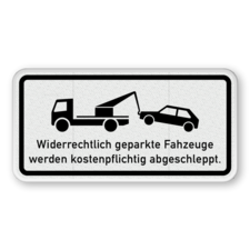 Verkehrsschild mit Symbol und Text - Widerrechtlich geparkte Fahrzeuge werden kostenpflichtig abgeschleppt