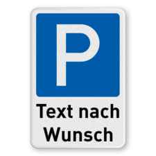 Parkschilder - Parkplatz mit Text nach Wunsch - reflektierend