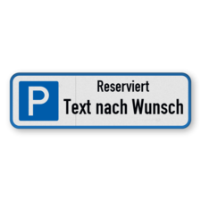 Parkschilder - Parkplatz Reserviert mit Text nach Wunsch