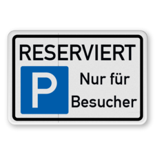 Parkschilder - RESERVIERT Parkplatz nur für Besucher