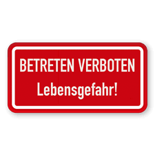 Hinweisschild - Betreten verboten, Lebensgefahr!