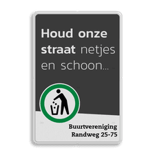 Mottobord - Houd onze straat netjes en schoon met tekstvlak