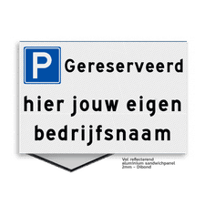 Vlak Parkeerplaatsbord 300x200mm Gereserveerde parkeerplaats met bedrijfsnaam