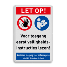 Veiligheidsbord LET OP! Voor toegang eerst veiligheids- instructies lezen!