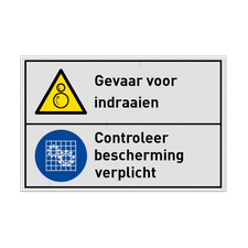 Veiligheidsbord gevaar voor indraaien, bescherming controleren verplicht