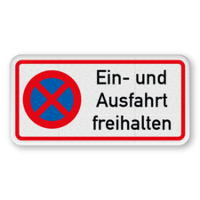 Hinweisschild Einfahrt und Ausfahrt freihalten - reflektierend