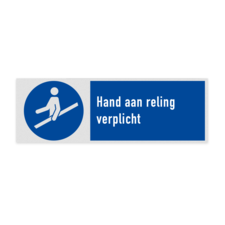 Veiligheidsbord met pictogram en tekst Hand aan reling verplicht