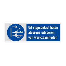 Gebodsbord met pictogram en tekst Uit stopcontact halen alvorens uitvoeren van werkzaamheden