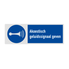 Veiligheidsbord met pictogram en tekst Akoestisch geluidssignaal geven