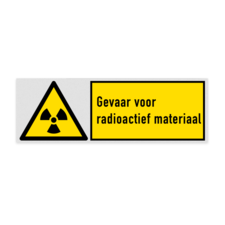 Veiligheidsbord met pictogram en tekst Gevaar voor radioactief materiaal