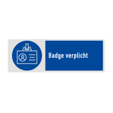 Veiligheidsbord met pictogram en tekst Badge verplicht