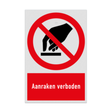 Verbodsbord met pictogram en tekst Aanraken verboden