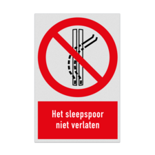 Verbodsbord met pictogram en tekst Het sleepspoor niet verlaten