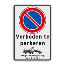 Verkeersbord verboden te parkeren + wegsleepregeling - reflecterend