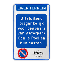 Informatiebord EIGEN TERREIN met eigen tekst, parkeerverbod en wegsleepregeling