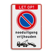 Verkeersbord nooduitgang vrijhouden niet parkeren wegsleepregeling - reflecterend