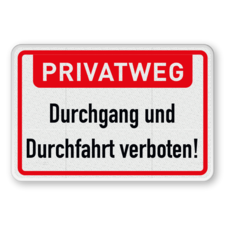 Hinweisschild - PRIVATWEG, Durchgang und Durchfahrt verboten!