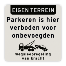 Product eigen terrein + parkeren verboden voor onbevoegden + wegsleepregeling Parkeerverbod bord voor onbevoegden verboden + wegsleepregeling parkeerverbod, parkeren, verboden, bord, onbevoegden, wegsleepregeling