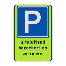 Parkeerbord Parkeren RVV E4 + tekst uitsluitend bezoekers en medewerkers + bedrijfsnaam Parkeerbord E4 uitsluitend parkeren bezoekers parkeerbord, eigen terrein, fluor, geel, RVV E04, parkeren,  vrij invoerbare tekst, E4, geel, groen, extra, opvallend, personeel, bezoekers, bedrijfsnaam