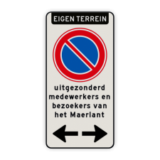 Verkeersbord Eigen terrein niet parkeren uitgezonderd medewerkers en bezoekers bedrijfsnaam + pijlen links/rechts Verkeersbord parkeerverbod eigen terrein RVV E01 met eigen tekst + pijlen - reflecterend verboden, parkeren, parkeerverbod, pijlen, tekst, uitgezonderd