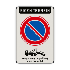 Verkeersbord Eigen terrein, parkeren verboden met wegsleepregeling Verkeersbord niet parkeren eigen terrein + wegsleepregeling - reflecterend BT29b niet, parkeren, eigen, terrein, wegsleep, regeling,