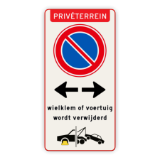 Product Priveterrein + RVV E1 + eigen tekstregels + pijlen + wielklem + wegsleepregeling Parkeerverbod bord wielklem voertuig verwijderd - reflecterend verboden toegang artikel 461, eigen terrein, parkeerterrein, parkeerverbod