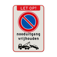 Verkeersbord nooduitgang vrijhouden niet parkeren wegsleepregeling - reflecterend parkeerbord, verboden, nooduitgang, vrijhouden, niet, parkeren, wegsleepregeling