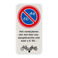 Parkeerbord RVV E03 + eigen tekst en 'op slot' E03, RVV, verbod, fiets, bromfiets, slot, verwijderen, boete