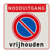 Verkeersbord nooduitgang vrijhouden niet parkeren - reflecterend parkeerbord, verboden, nooduitgang, vrijhouden, niet, parkeren,