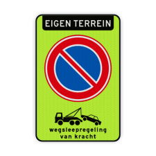 Verkeersbord Eigen terrein + Parkeerverbod + wegsleepregeling Verkeersbord eigen terrein verboden te parkeren RVV E01 + wegsleepregeling - reflecterend parkeerbord, verboden te parkeren, eigen terrein, parkeerverbod, uitrit vrijlaten, E1