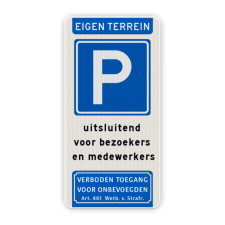 Verkeersbord Eigen terrein + parkeren toegestaan + uitsluitend bezoekers en/of medewerkers (bedrijfsnaam) +verboden toegang artikel 461 Verkeersbord parkeren eigen terrein + medewerkers/bezoekers bedrijfsnaam + verboden toegang verboden toegang, artikel 461, eigen terrein, parkeerterrein, parkeren, prive,  E4, bezoekers, medewerkers, bedrijf, parkeerbord,