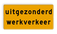 Tekstbord - OB106t - uitgezonderd werkverkeer - Werk in uitvoering