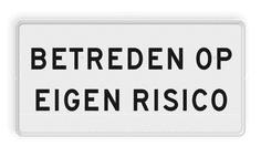 Verkeersbord RVV OBD05 - Onderbord - Betreden op eigen risico